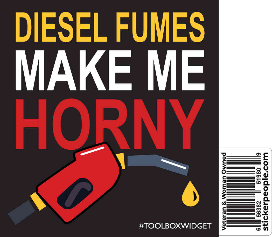 Diesel Fumes Make Me Horny - ToolBox Widget UK